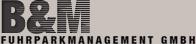 B & M Fuhrparkmanagement GmbH