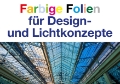 Farbige Folien 🔷🔺🔸 🟢 🟣 ⬜️ 🟨 für beeindruckende Lichtkonzepte und Designobjekte