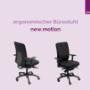 new.motion ergonomischer Drrehstuhl - gesund arbeiten