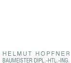 Dipl.-Htl-Ing. Helmut Hopfner - Baumeister Dipl-Htl.-Ing. Helmut Hopfner