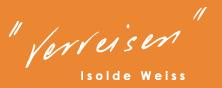 Verreisen - Isolde Weiss Reiseagentur & Fremdenführerin
