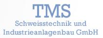 Tms Schweisstechnik und Industrieanlagenbau GmbH