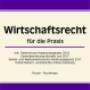 WIRTSCHAFTSRECHT für die Praxis 2023
Das umfassende und praxisbezogene Kompendium für das Wissen über die Wirtschaft WIRTSCHAFTSRECHT für die Praxis 2023
Das umfassende und praxisbezogene Kompendium für das Wissen über die Wirtschaft