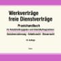 WERKVERTRÄGE, freie Dienstverträge PRAXISHANDBUCH 2022 WERKVERTRÄGE, freie Dienstverträge PRAXISHANDBUCH 2022