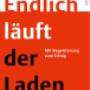 Endlich läuft der Laden: Begeisterung zum Erfolg
