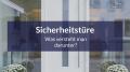Richtig absichern mit einer zertifizierten Sicherheitstüre