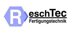 ReschTec - Fertigungstechnik GmbH