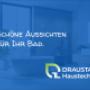 Schöne Aussichten für Ihr Bad bekommen Sie mit Draustadt Haustechnik