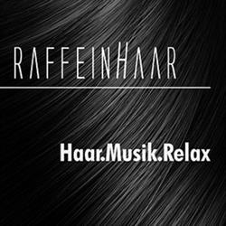 RAFFEINHAAR Hair.Musik.Relax