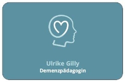 Die Demenzpädagogin Ulrike Gilly