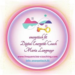 Frequencies & Coaching - Humanenergetik Maria Langmayr