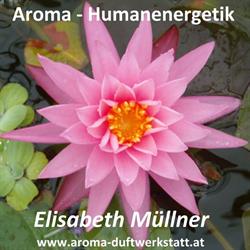 Aroma-Humanenergetik Elisabeth Müllner