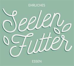 Seelenfutter Ehrliches Essen