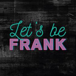 Let's be Frank