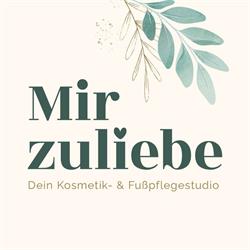 Mir zuliebe- Dein Kosmetik- und Fußpflegestudio